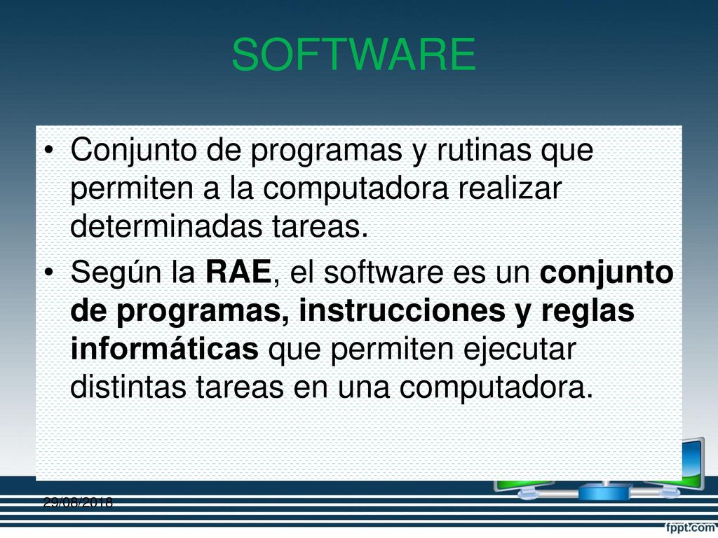 SOFTWARE Conjunto de programas y rutinas que permiten a la computadora realizar determinadas tareas.