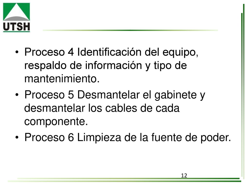• Proceso 4 Identificación del equipo, respaldo de información y tipo de mantenimiento.