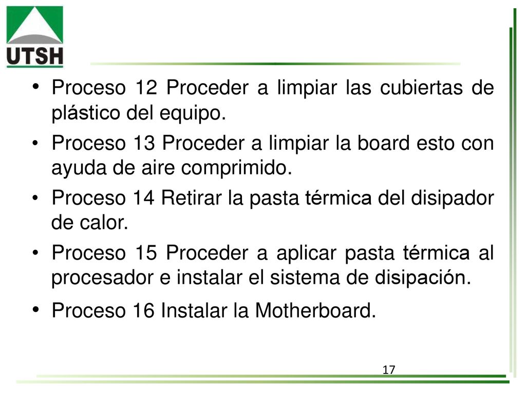 • Proceso 12 Proceder a limpiar las cubiertas de plástico del equipo.