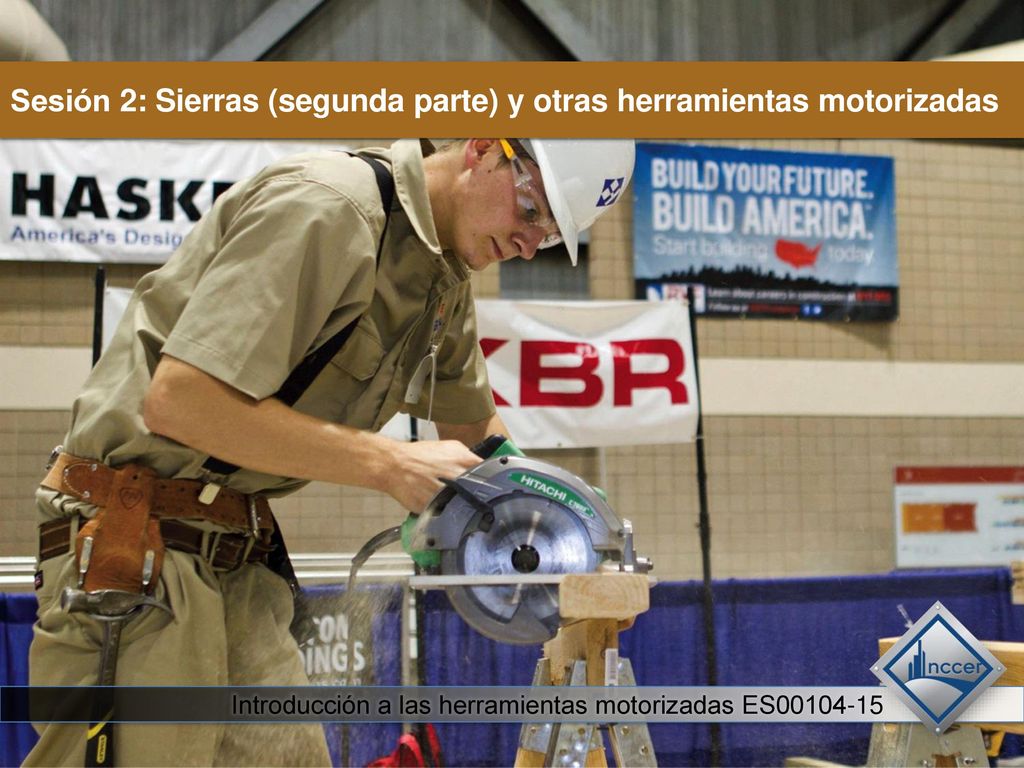Sesión 2: Sierras (segunda parte) y otras herramientas motorizadas