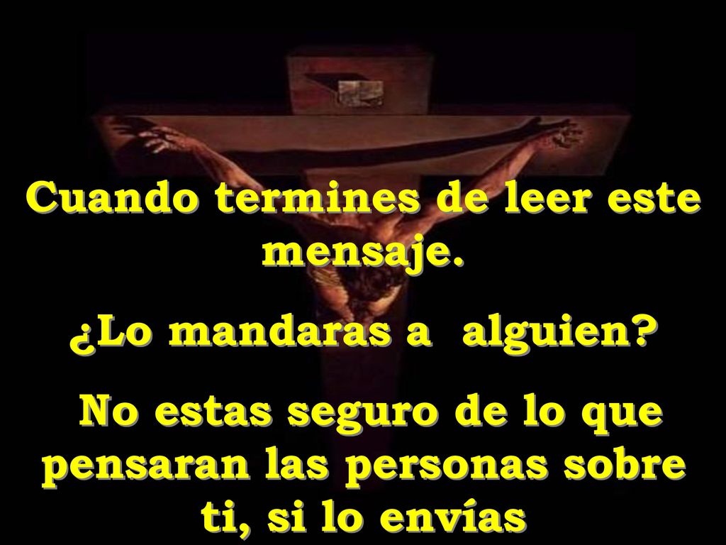 Cuando termines de leer este mensaje. ¿Lo mandaras a alguien
