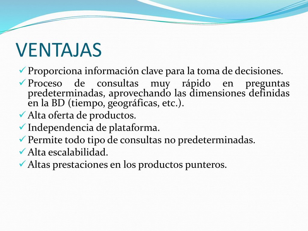 VENTAJAS Proporciona información clave para la toma de decisiones.