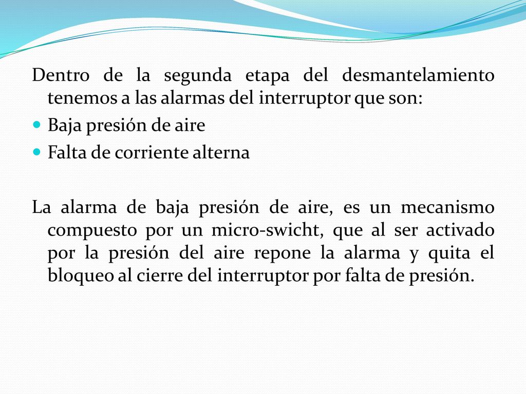 Dentro de la segunda etapa del desmantelamiento tenemos a las alarmas del interruptor que son: