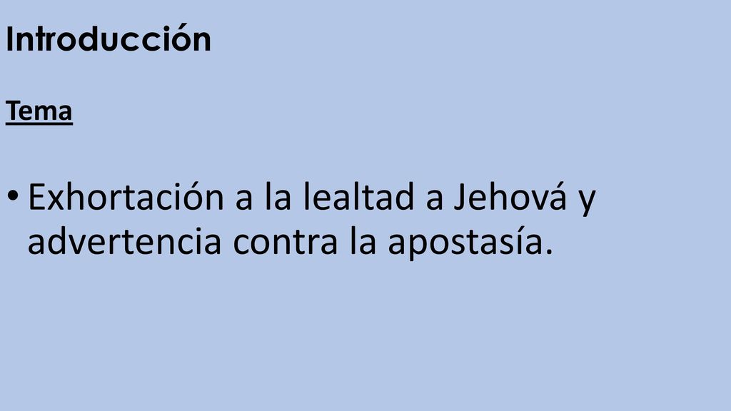 Exhortación a la lealtad a Jehová y advertencia contra la apostasía.