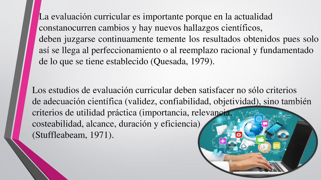 La evaluación curricular es importante porque en la actualidad