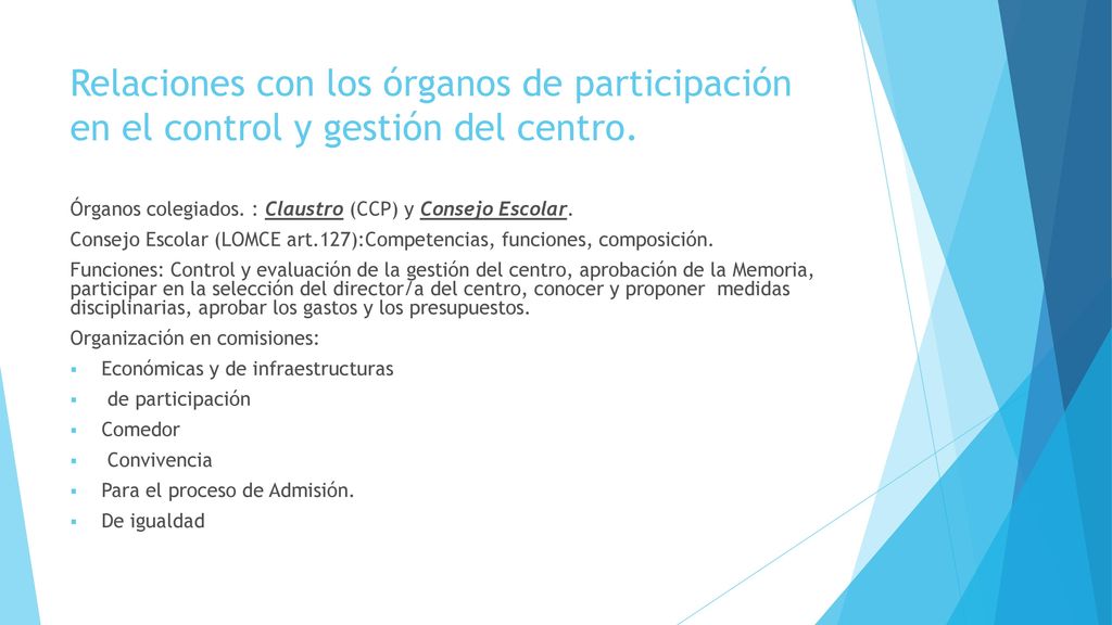 Relaciones con los órganos de participación en el control y gestión del centro.