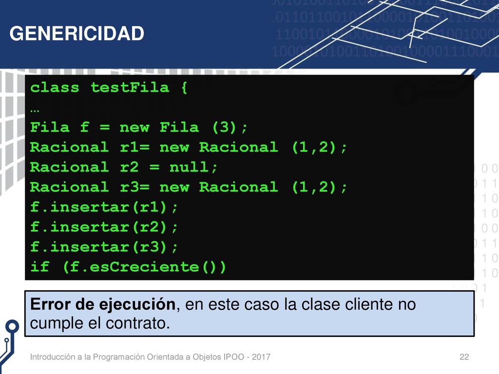 GENERICIDAD class testFila { … Fila f = new Fila (3);