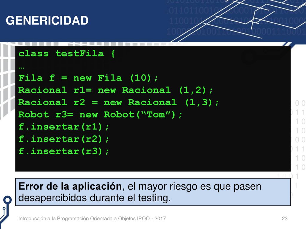 GENERICIDAD class testFila { … Fila f = new Fila (10);