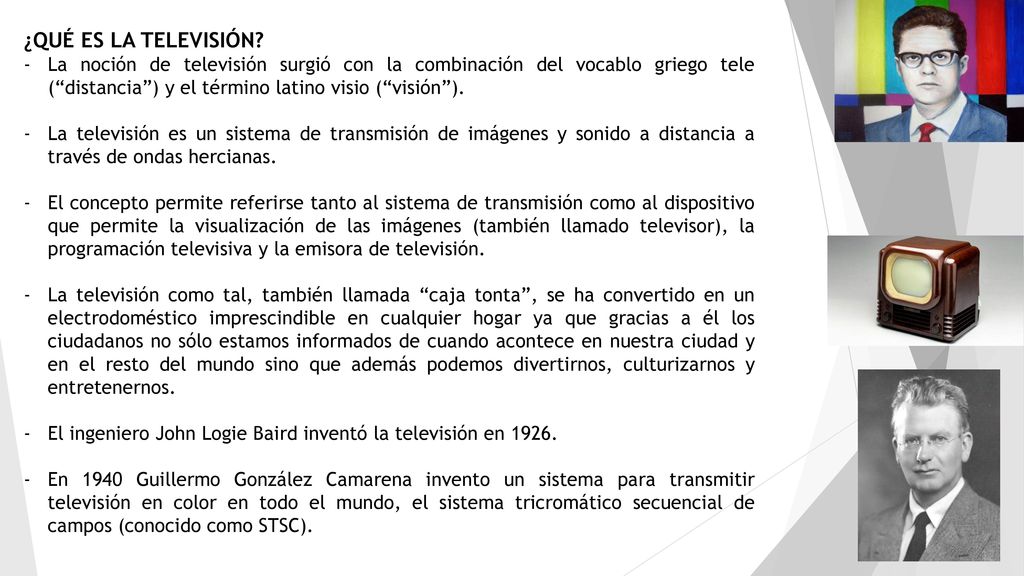 ¿QUÉ ES LA TELEVISIÓN La noción de televisión surgió con la combinación del vocablo griego tele ( distancia ) y el término latino visio ( visión ).