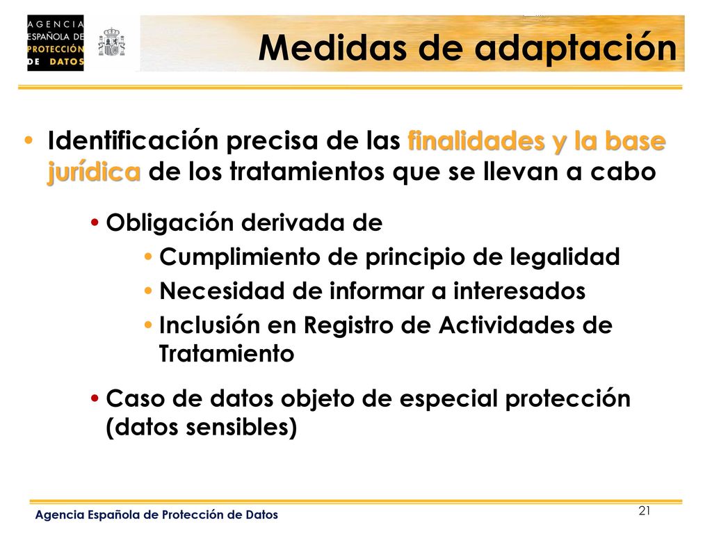 Medidas de adaptación Identificación precisa de las finalidades y la base jurídica de los tratamientos que se llevan a cabo.