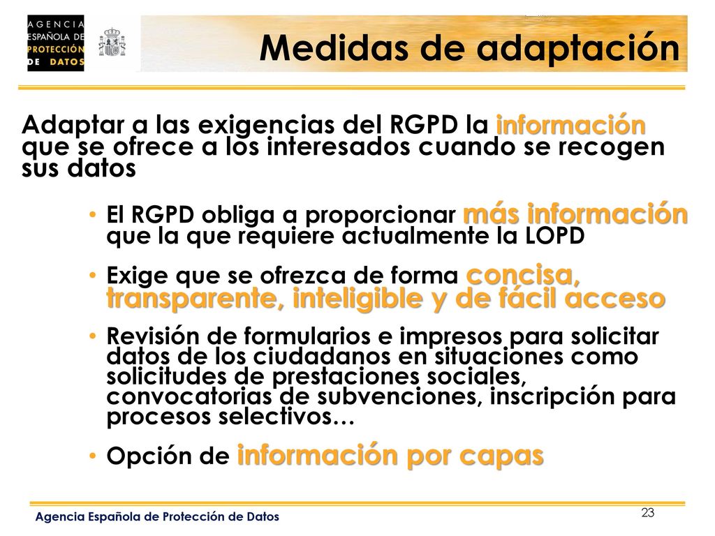 Medidas de adaptación Adaptar a las exigencias del RGPD la información que se ofrece a los interesados cuando se recogen sus datos.
