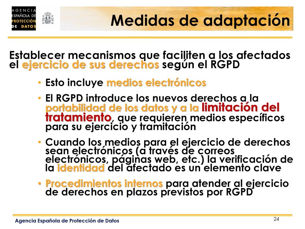 Medidas de adaptación Establecer mecanismos que faciliten a los afectados el ejercicio de sus derechos según el RGPD.