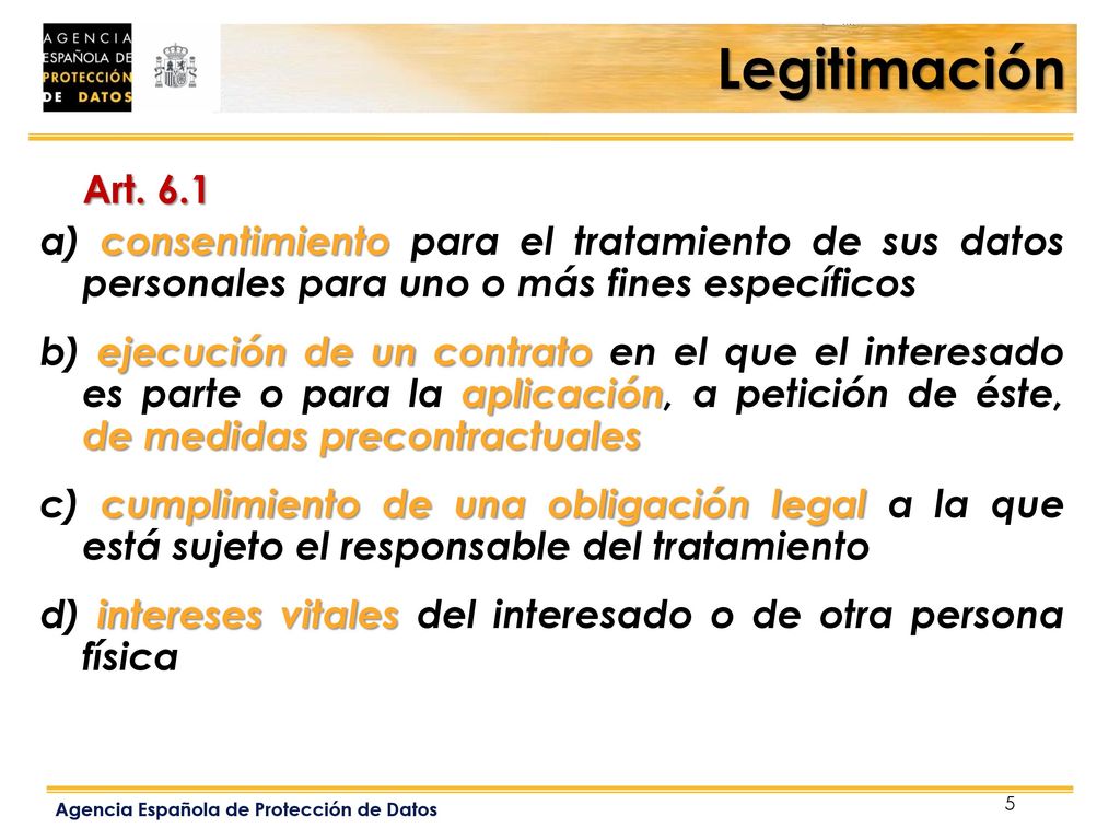 Legitimación Art a) consentimiento para el tratamiento de sus datos personales para uno o más fines específicos.