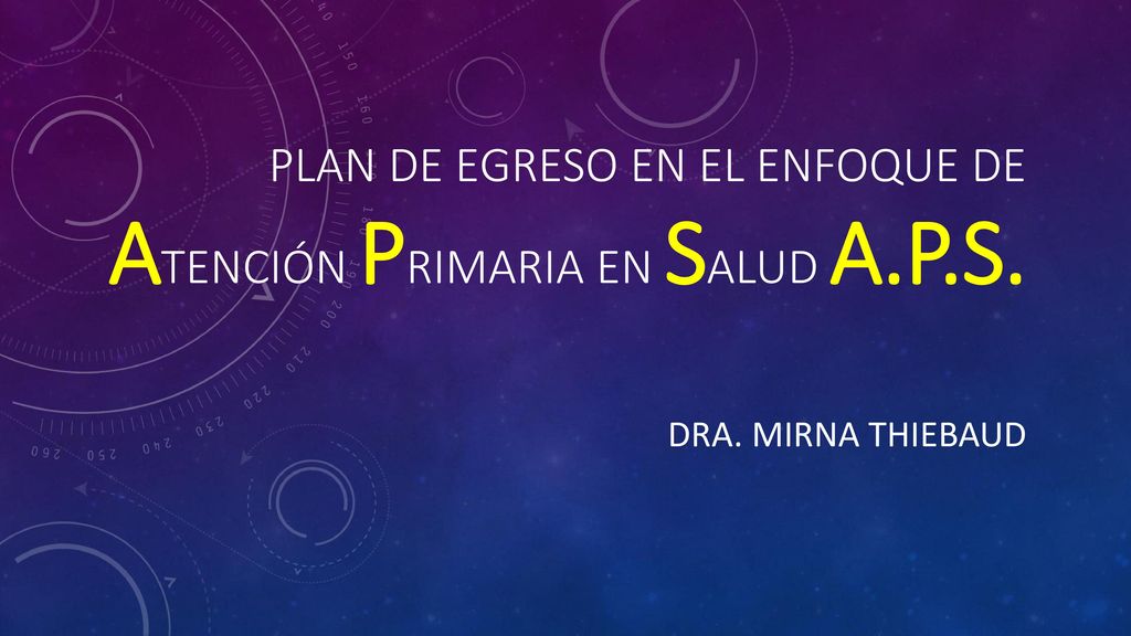 PLAN DE EGRESO en el enfoque de atención primaria en salud a.p.s.