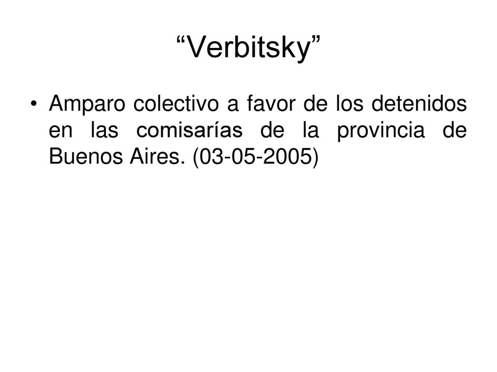 Verbitsky Amparo colectivo a favor de los detenidos en las comisarías de la provincia de Buenos Aires.