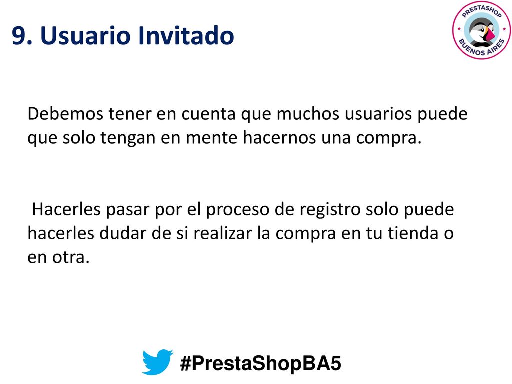 9. Usuario Invitado Debemos tener en cuenta que muchos usuarios puede que solo tengan en mente hacernos una compra.