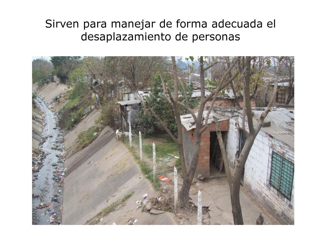 Sirven para manejar de forma adecuada el desaplazamiento de personas