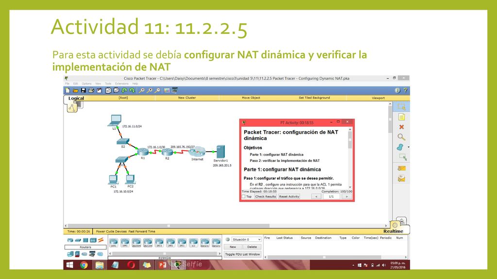 Actividad 11: Para esta actividad se debía configurar NAT dinámica y verificar la implementación de NAT.