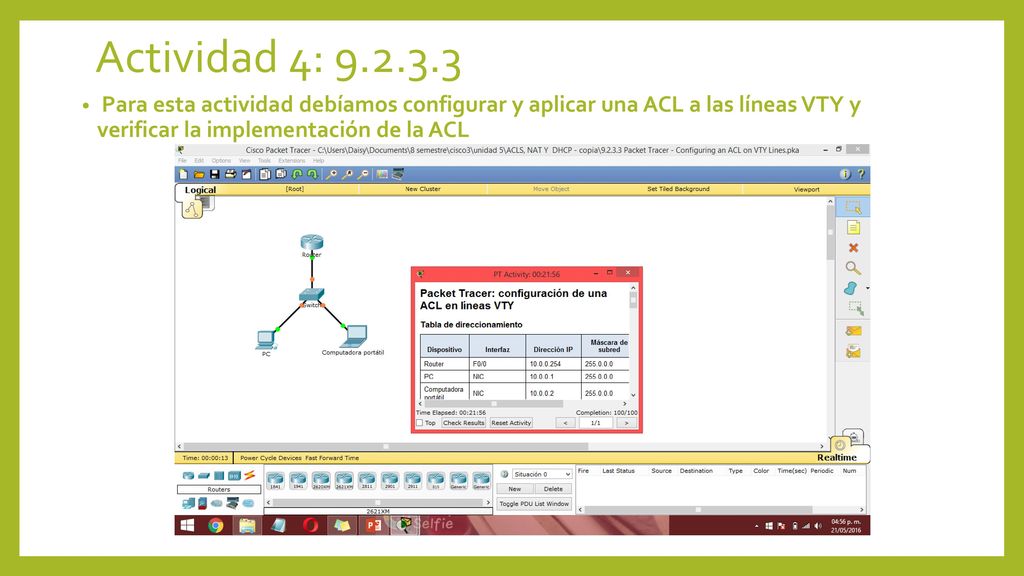 Actividad 4: Para esta actividad debíamos configurar y aplicar una ACL a las líneas VTY y verificar la implementación de la ACL.