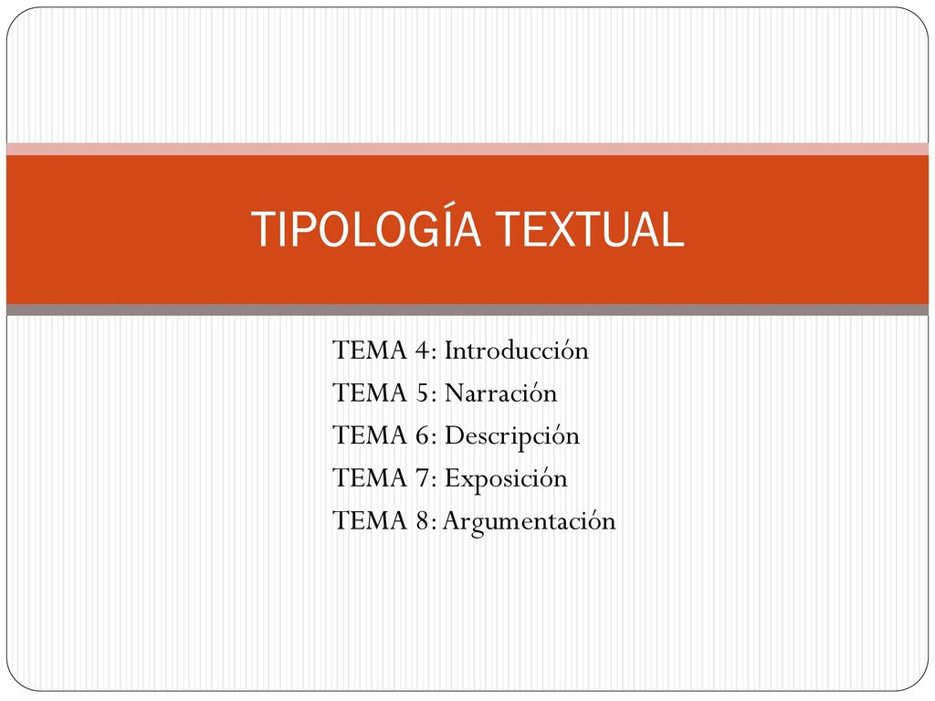 TIPOLOGÍA TEXTUAL TEMA 4: Introducción TEMA 5: Narración