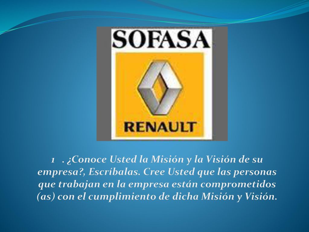 1. ¿Conoce Usted la Misión y la Visión de su empresa. , Escríbalas