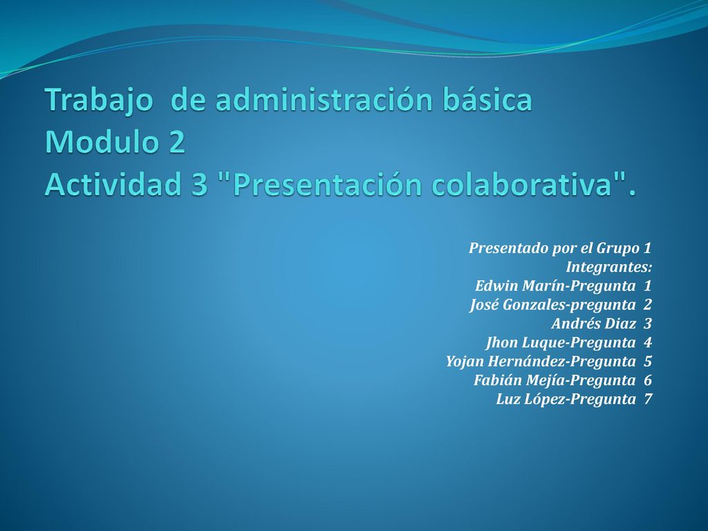 Trabajo de administración básica Modulo 2 Actividad 3 Presentación colaborativa .