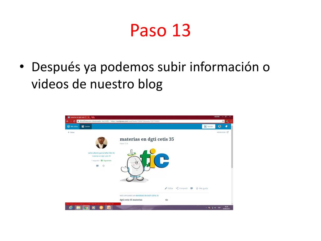 Paso 13 Después ya podemos subir información o videos de nuestro blog