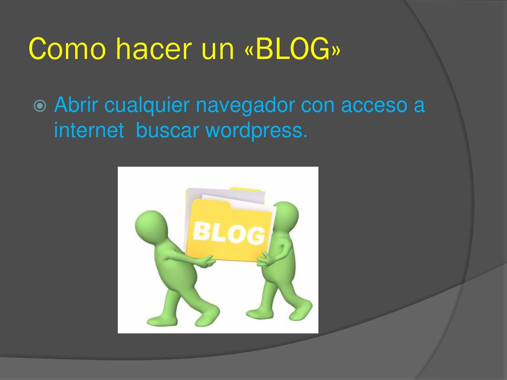 Como hacer un «BLOG» Abrir cualquier navegador con acceso a internet buscar wordpress.