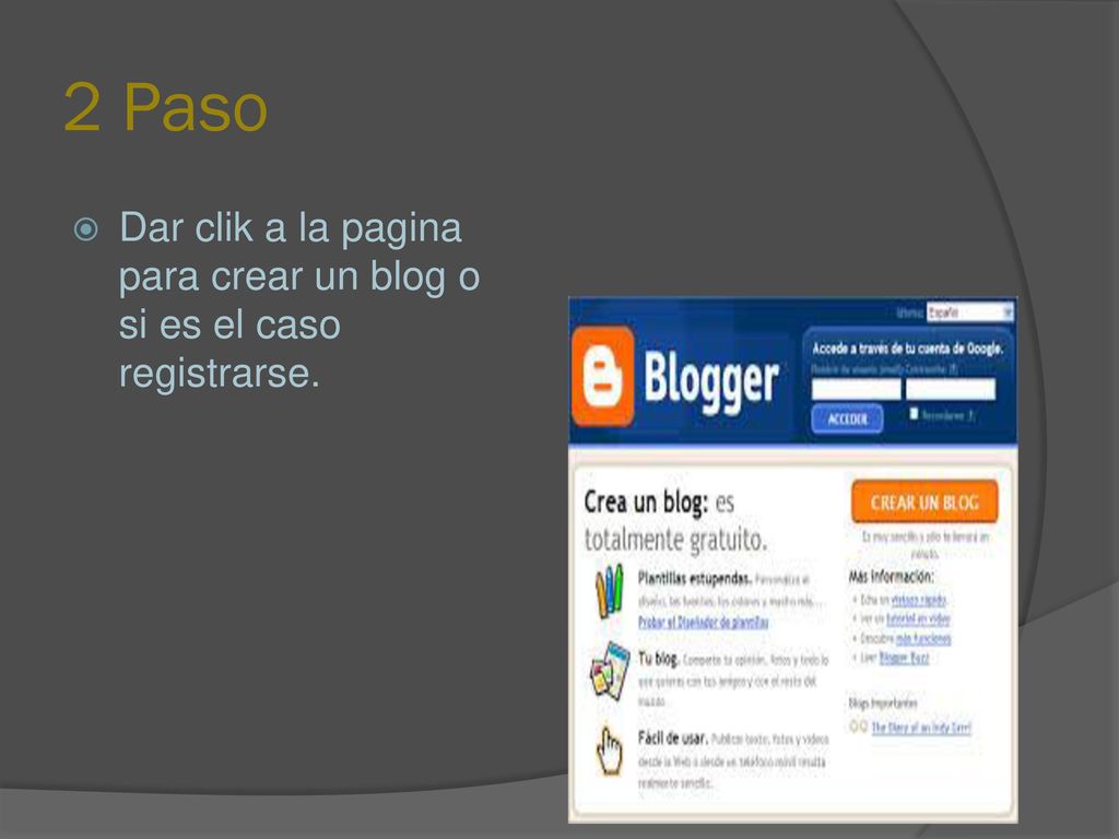2 Paso Dar clik a la pagina para crear un blog o si es el caso registrarse.