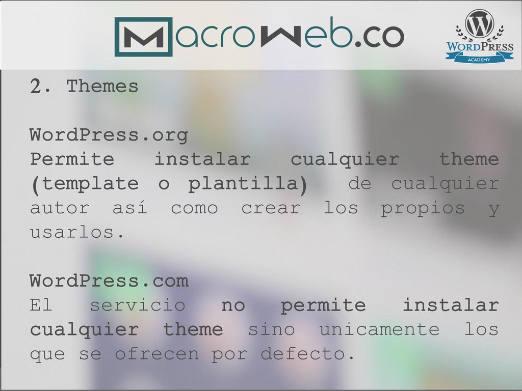 2. Themes WordPress.org. Permite instalar cualquier theme (template o plantilla) de cualquier autor así como crear los propios y usarlos.
