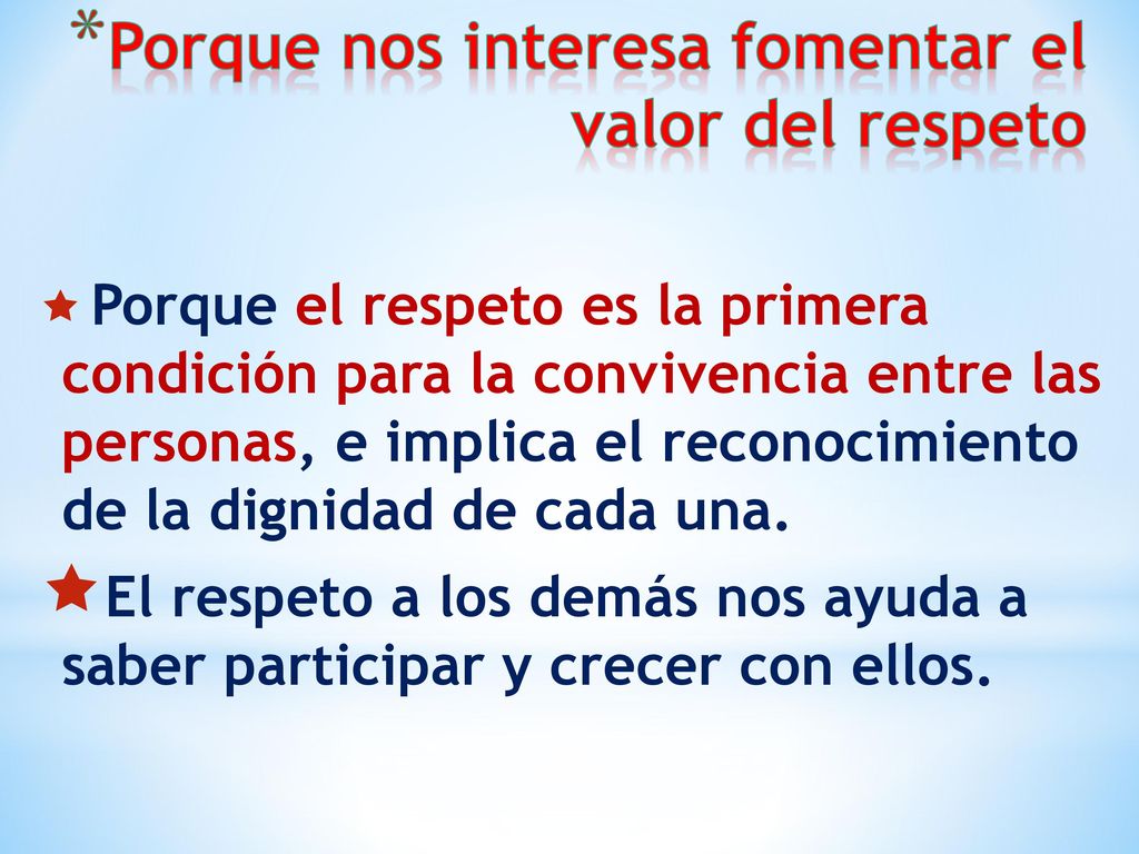 Porque nos interesa fomentar el valor del respeto