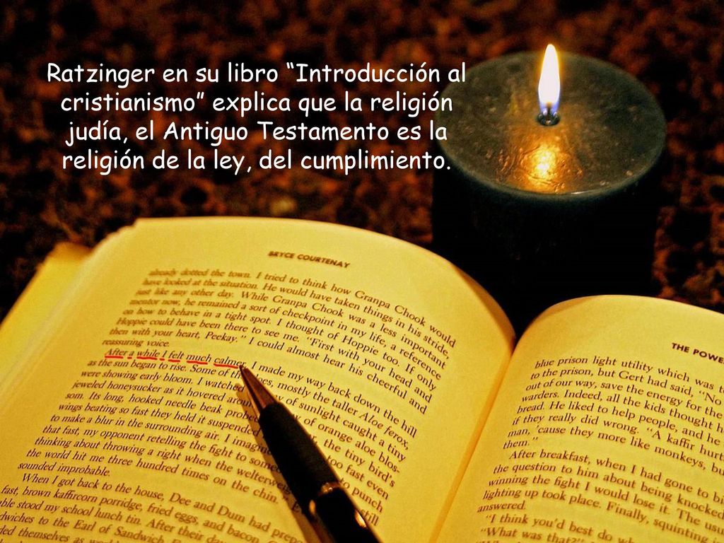 Ratzinger en su libro Introducción al cristianismo explica que la religión judía, el Antiguo Testamento es la religión de la ley, del cumplimiento.