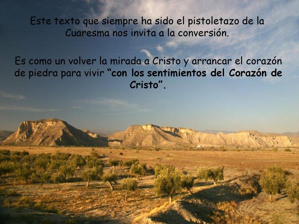 Este texto que siempre ha sido el pistoletazo de la Cuaresma nos invita a la conversión.