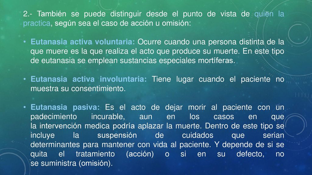 2.- También se puede distinguir desde el punto de vista de quien la practica, según sea el caso de acción u omisión: