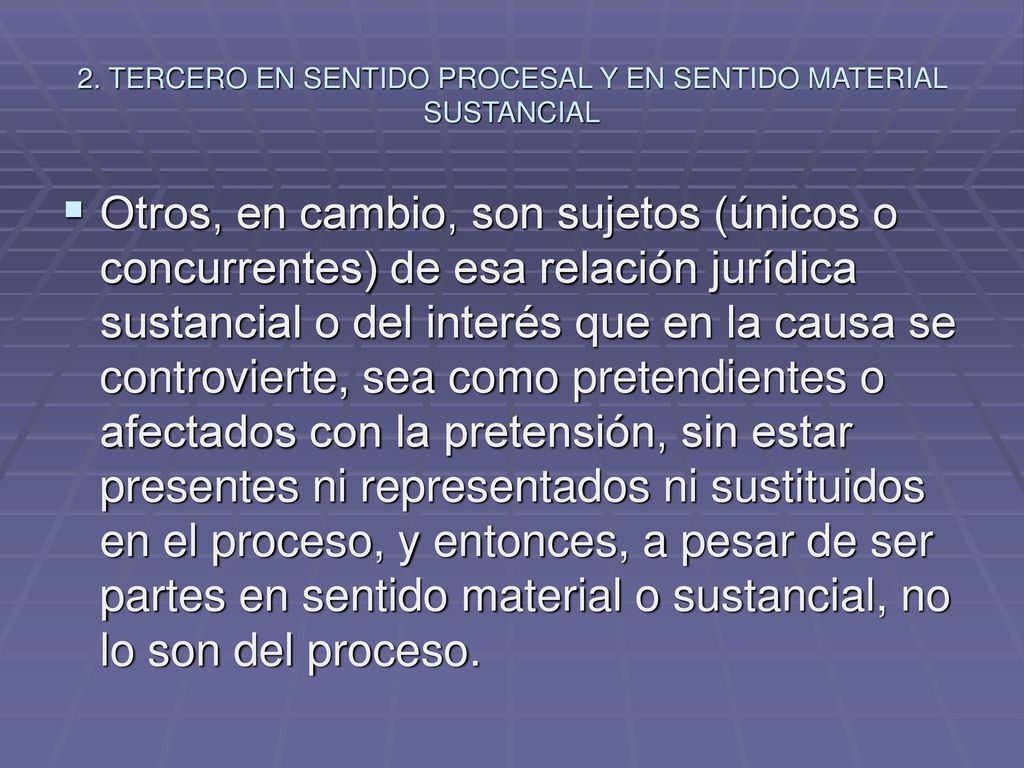 2. TERCERO EN SENTIDO PROCESAL Y EN SENTIDO MATERIAL SUSTANCIAL
