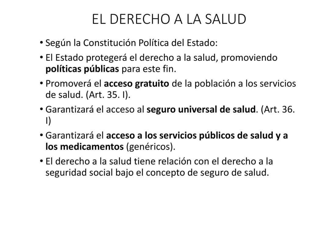 EL DERECHO A LA SALUD Según la Constitución Política del Estado: