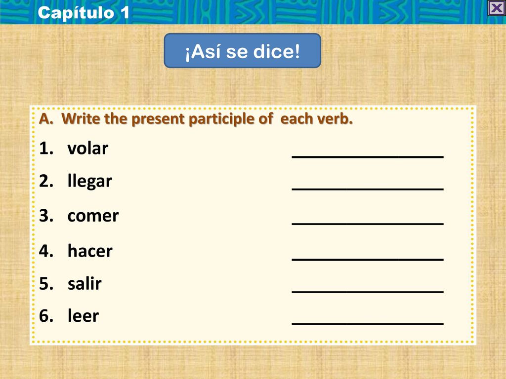 ¡Así se dice! volar llegar comer hacer 5. salir 6. leer Capítulo 1