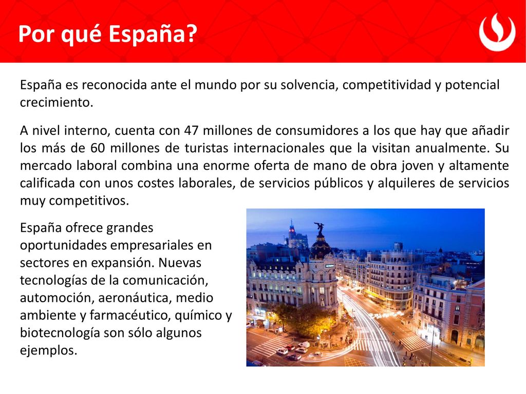 Por qué España España es reconocida ante el mundo por su solvencia, competitividad y potencial crecimiento.