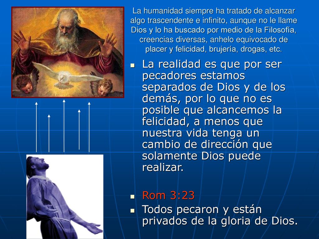 Todos pecaron y están privados de la gloria de Dios.