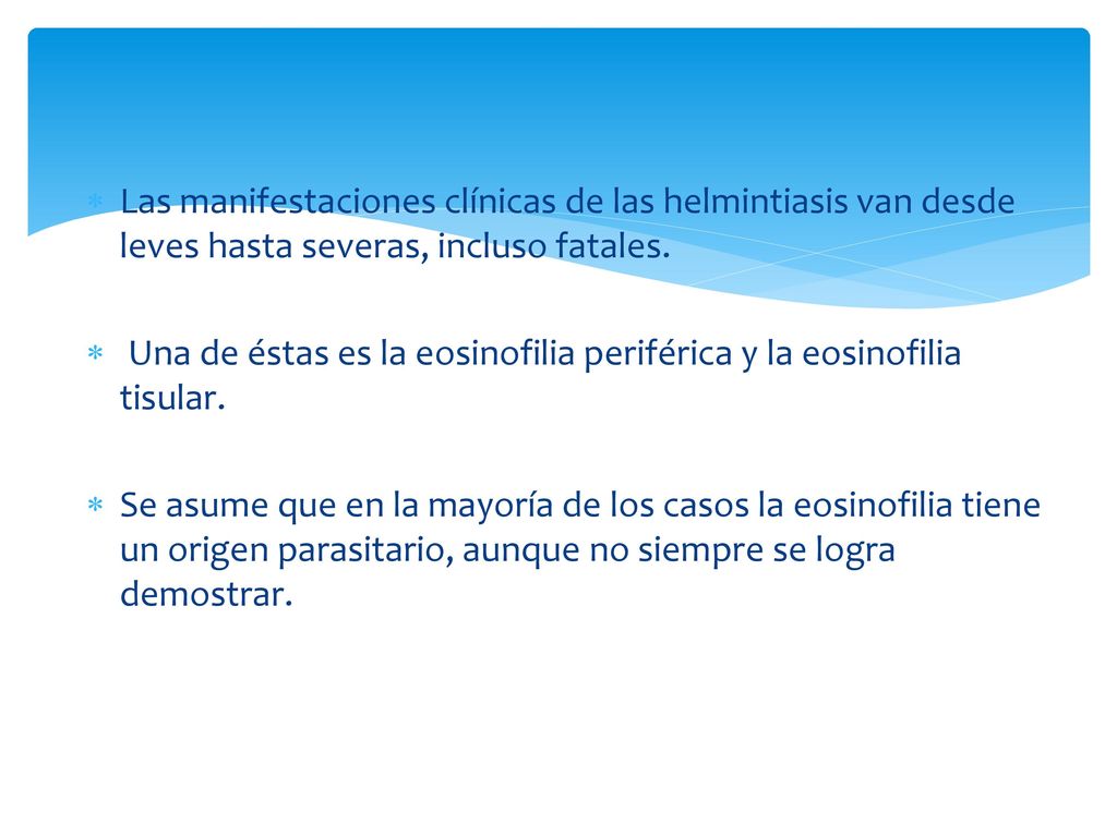 Las manifestaciones clínicas de las helmintiasis van desde leves hasta severas, incluso fatales.