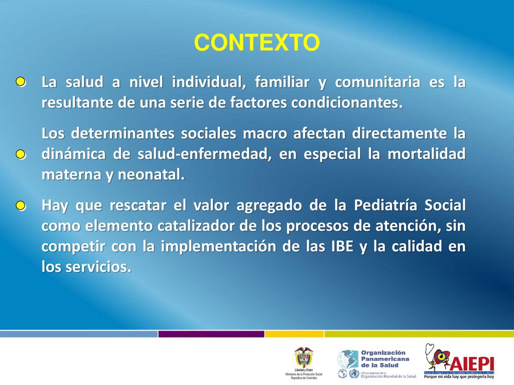 CONTEXTO La salud a nivel individual, familiar y comunitaria es la resultante de una serie de factores condicionantes.