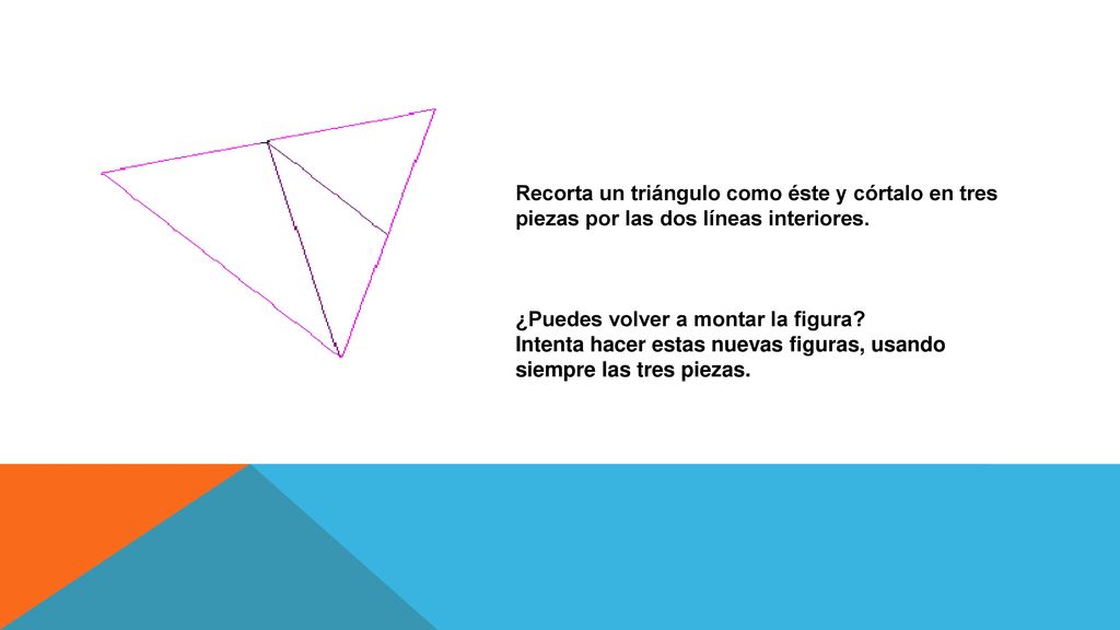 Recorta un triángulo como éste y córtalo en tres piezas por las dos líneas interiores.