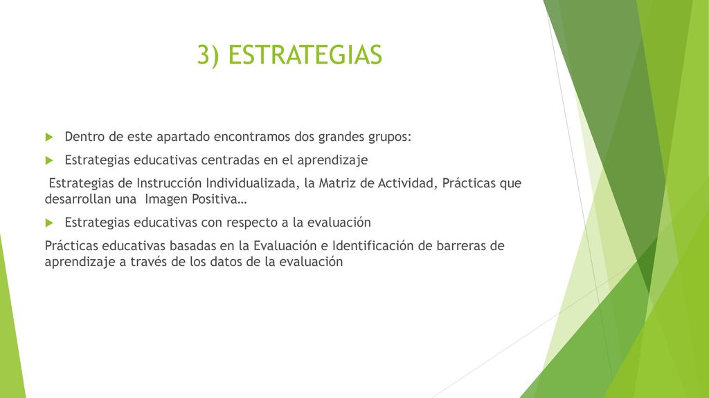 3) ESTRATEGIAS Dentro de este apartado encontramos dos grandes grupos: