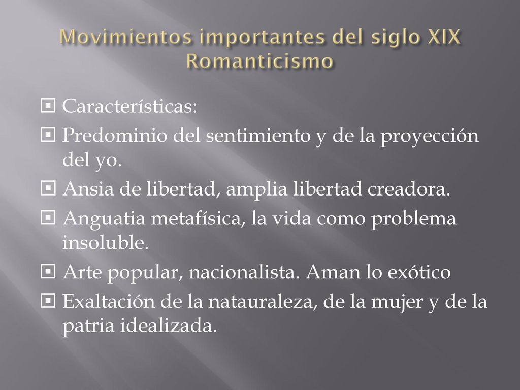 Características: Predominio del sentimiento y de la proyección del yo. Ansia de libertad, amplia libertad creadora.