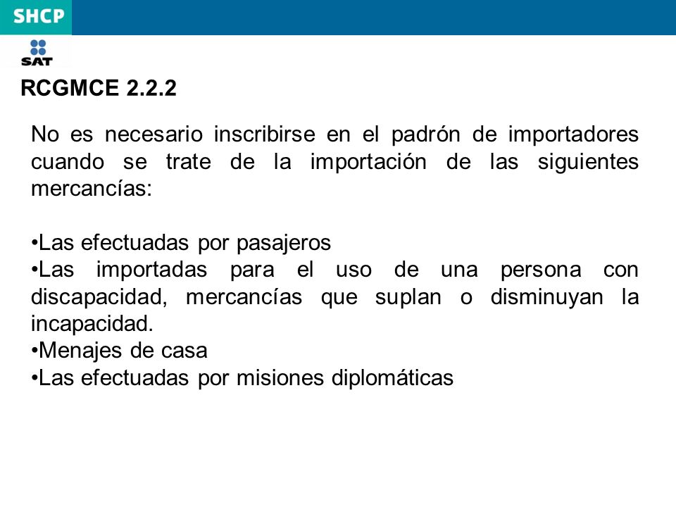 RCGMCE No es necesario inscribirse en el padrón de importadores cuando se trate de la importación de las siguientes mercancías: