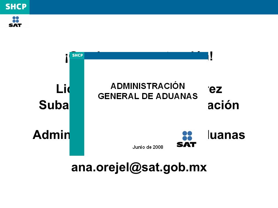 ¡Gracias por su atención! Lic. Ana Olivia Orejel Juárez