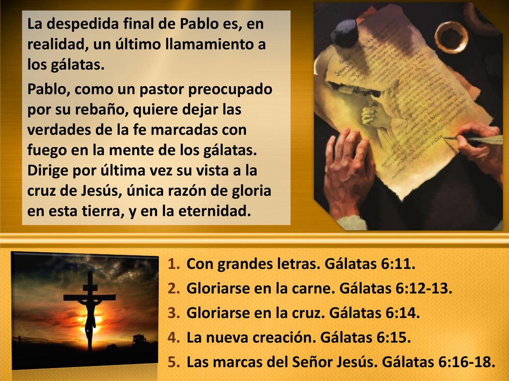 La despedida final de Pablo es, en realidad, un último llamamiento a los gálatas.