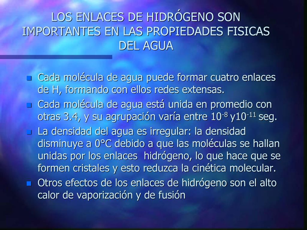 LOS ENLACES DE HIDRÓGENO SON IMPORTANTES EN LAS PROPIEDADES FISICAS DEL AGUA