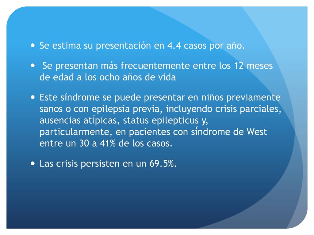 Se estima su presentación en 4.4 casos por año.
