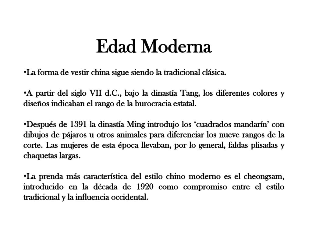 Edad Moderna La forma de vestir china sigue siendo la tradicional clásica.